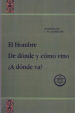 EL HOMBRE, DE DONDE Y COMO VINO, A DONDE VA?